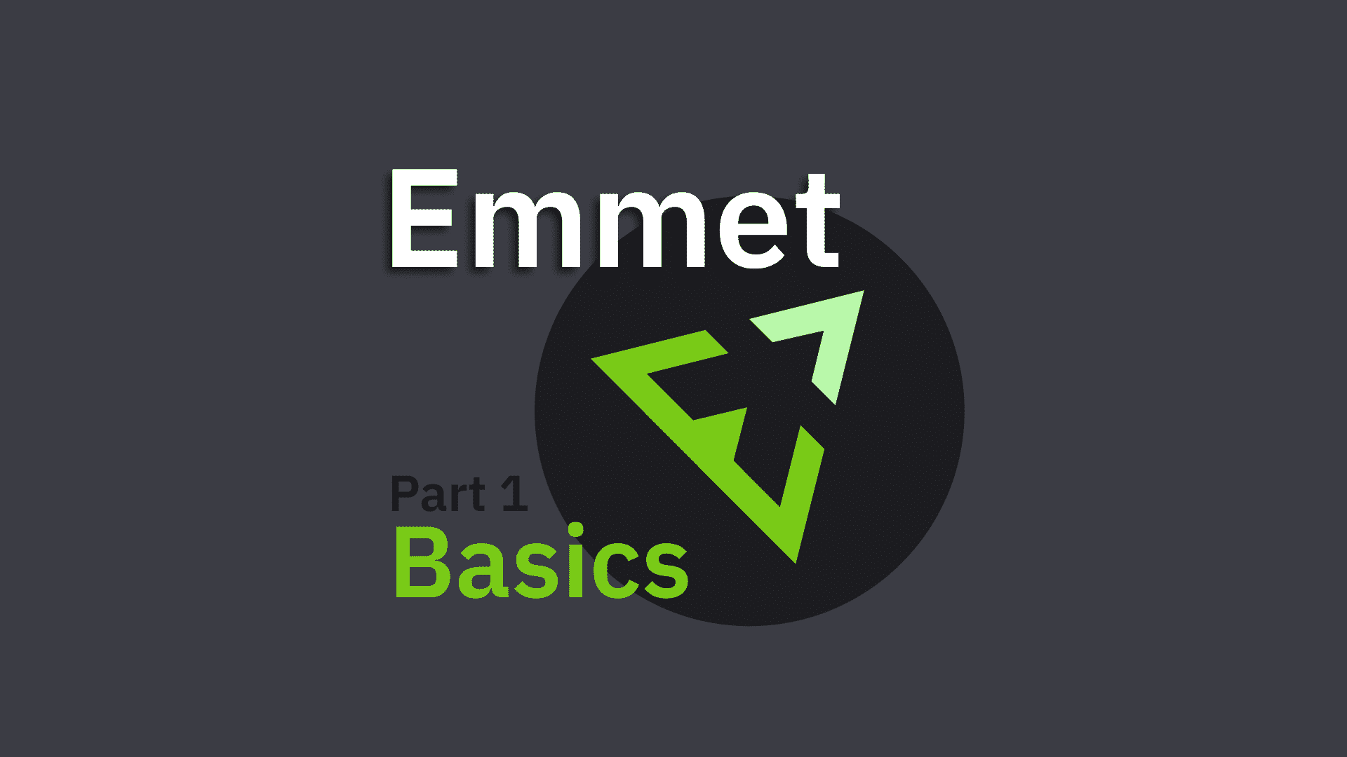 Cover Image for Emmet Part 1 - Basics